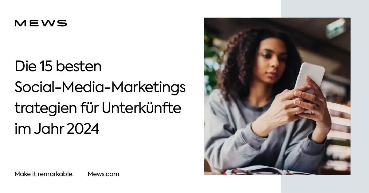 15 Social-Media-Marketingstrategien für Unterkünfte im Jahr 2024