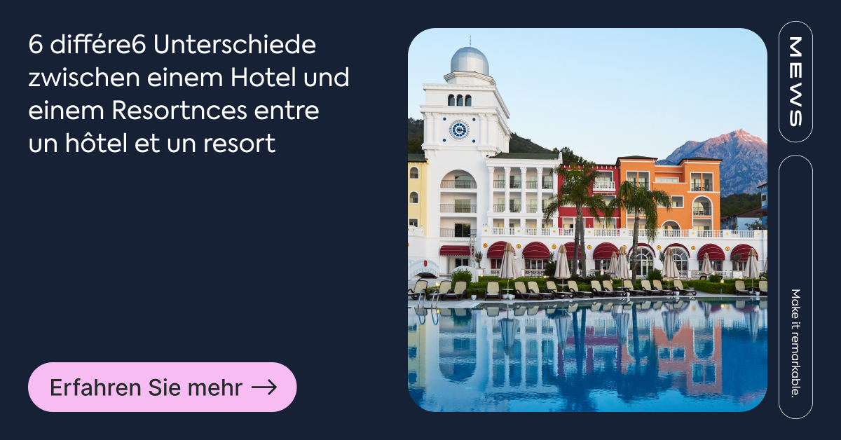 Wie unterscheiden sich Hotels und Resorts?