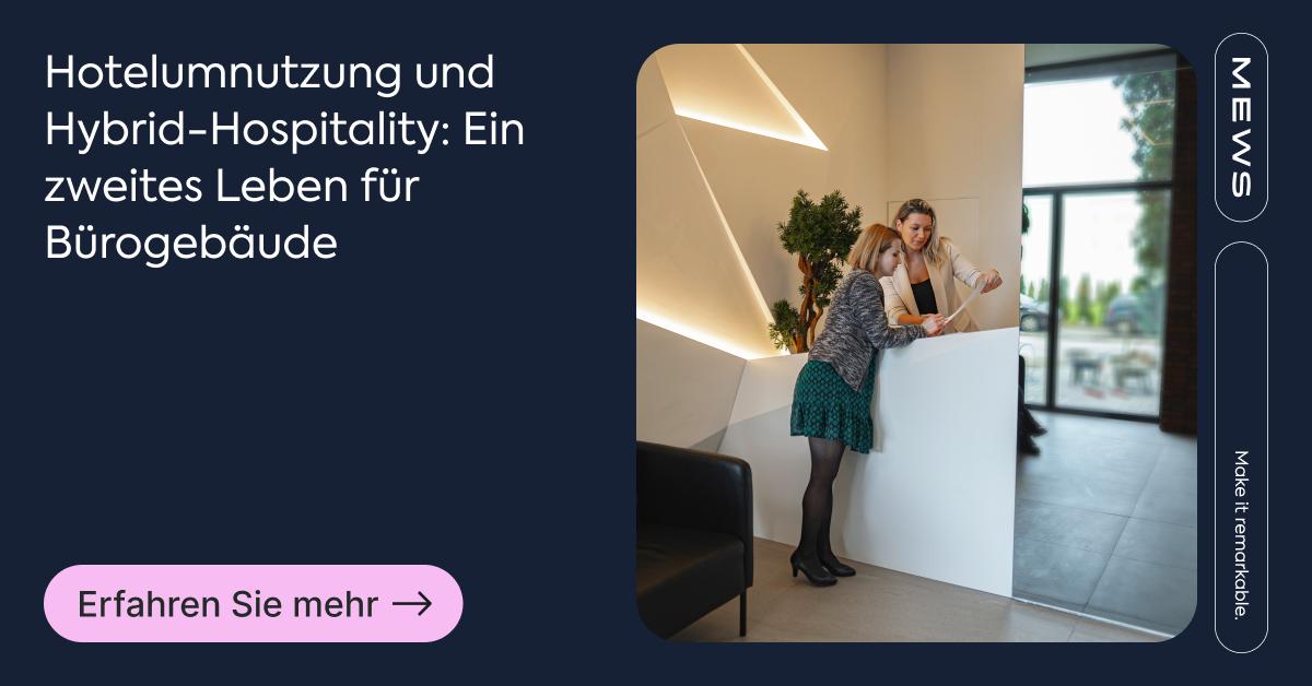 Hotelumnutzung und Hybrid-Hospitality: Ein zweites Leben für Bürogebäude